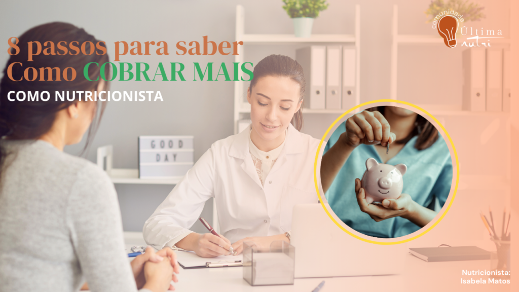 8 passos para construir AUTOCONFIANÇA e COBRAR MAIS como nutricionista 2 COBRAR MAIS como nutricionista
